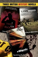 Three British Mystery Novels: Lynnwood / A Taste for Blood / Ellipsis 1907230734 Book Cover