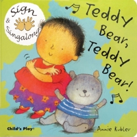 Sign and Sing Along: Teddy Bear, Teddy Bear! (Sign and Singalong) 1904550401 Book Cover
