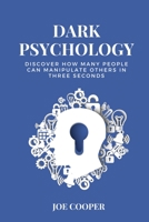 Dark Psychology: discover how many people can manipulate others in three seconds 1802529527 Book Cover