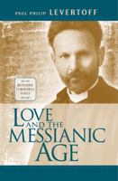 Love and the Messianic Age 1892124335 Book Cover