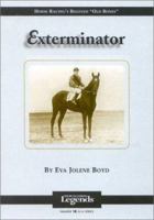 Exterminator: Thoroughbred Legends (Thoroughbred Legends, No. 18) 1581500874 Book Cover