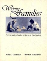 Working With Families: An Integrative Model by Level of Functioning 0205159303 Book Cover