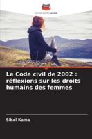 Le Code civil de 2002 : réflexions sur les droits humains des femmes (French Edition) 6207645316 Book Cover