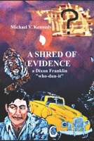 A Shred of Evidence (Dixon Franklin Who-Dun-Its) 179410755X Book Cover