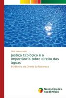 Justiça Ecológica e a importância sobre direito das àguas 6139674751 Book Cover