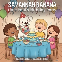 Savannah Banana: Little Paul's Birthday Party B0GV51JFCG Book Cover