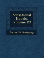 Sensational Novels, Volume 29 1249922453 Book Cover