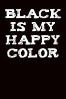 Black Is My Happy Color: Guitar Tab Notebook 6x9 120 Pages 1095644106 Book Cover