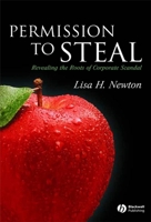 Permission to Steal: Revealing the Roots of Corporate Scandal (Blackwell Public Philosophy) 1405145404 Book Cover