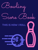 Bowling Score Book: Keep Track of Scores, Winner, Lane, Conditions, Ball, Shoes, Brace/Glove and Other Bowling Information - 240 Score Sheets (2 Sheets per Page and 6 Players per Sheet) 169896594X Book Cover