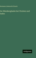 Der Blutaberglaube Bei Christen Und Juden 1167407008 Book Cover