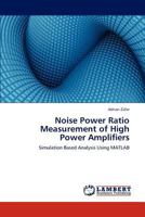 Noise Power Ratio Measurement of High Power Amplifiers 3844332553 Book Cover