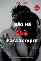 Não Há Felizes Para Sempre (Portuguese Edition) 6500531701 Book Cover