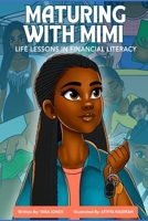 Maturing with Mimi: Life Lessons in Financial Literacy B0FBSYJGHD Book Cover