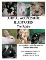 Animal Acupressure Illustrated The Rabbit 1477586369 Book Cover