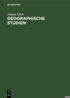 Geographische Studien: Festschrift Johann Solch Zur Vollendung Des Fünfundsechzigsten Lebensjahres 311230778X Book Cover