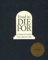 Food to Die for: A Book of Funeral Food, Tips, and Tales from the Old City Cemetery, Lynchburg, Virginia 0975982206 Book Cover