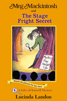 Meg Mackintosh and the Stage Fright Secret: A Solve-It-Yourself Mystery (Meg Mackintosh Mystery series) 1888695072 Book Cover