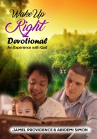 Wake Up Right Devotional: An Experience with God B0863TZ6Z6 Book Cover