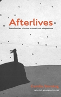 Afterlives: Scandinavian Classics as Comic Art Adaptations 9189361121 Book Cover