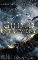 Gilded Entrapment: An Aradia Falls Novel 1915448026 Book Cover