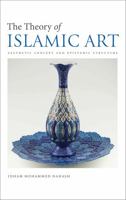 The Theory of Islamic Art: Aesthetic Concept and Epistemic Structure 1565646967 Book Cover