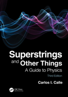 Superstrings and Other Things: A Guide to Physics 1138364886 Book Cover