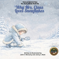 Why Mrs. Claus Loves Snowflakes (True Stories from the North Pole) B0GVNQ3GW1 Book Cover