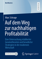Auf dem Weg zur nachhaltigen Profitabilität: Eine Untersuchung etablierter Gewinntheorien und bewährter Strategien in der modernen Wirtschaft (BestMasters) (German Edition) 3658461241 Book Cover