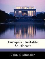 Europe's Unstable Southeast 1288328362 Book Cover