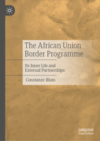 The African Union Border Programme: Its Inner Life and External Partnerships 3032086922 Book Cover