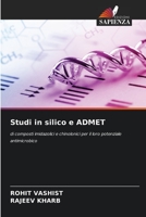 Studi in silico e ADMET: di composti imidazolici e chinolonici per il loro potenziale antimicrobico 6206345750 Book Cover