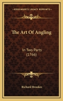 The Art of Angling: In Two Parts 1437311512 Book Cover