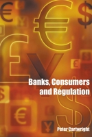 Banks, Consumers and Regulation: Liber Amicorum Sir Bob Hepple Qc 184113483X Book Cover