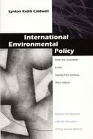 International Environmental Policy: From the Twentieth to the Twenty-First Century 0822318660 Book Cover