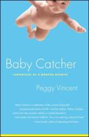 Baby Catcher: Chronicles of a Modern Midwife 0743219333 Book Cover