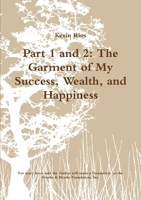 Part 1 and 2: The Garment of My Success, Wealth, and Happiness 130050479X Book Cover