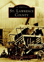 St. Lawrence County (Images of America: New York) 0738509345 Book Cover