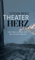Theaterherz: Herr Beck und der Tod des reichen Mannes 3347069307 Book Cover