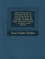 Observations Sur Le Commerce Et Sur Les Arts D'une Partie De L'europe, De L'asie, De L'afrique, Et Même Des Indes Orientales; Volume 2 1019305118 Book Cover