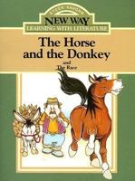 The Horse and the Donkey: And the Race (New Way: Learning with Literature 0811421805 Book Cover