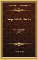 Soap-bubble Stories: For Children ... 9357969063 Book Cover