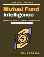 Mutual Fund Intelligence: Investment Portfolio Growth | Long-Term Fund Investment | Financial Education Resources | Fund Allocation Models | Investment Goal Setting | ESG Mutual Funds B0GYRBV8JG Book Cover