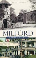Milford:: A Brief History 159629924X Book Cover