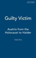 Guilty Victims: Austria from the Holocaust to Haider 1860646182 Book Cover