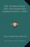 Die Tonkunstler Des Neunzehnten Jahrhunderts (1849) 101823506X Book Cover