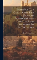 Beiträge Zur Geschichte Der Jüdisch-Französischen Sprache Und Literatur Im Mittelalter (German Edition) 102006384X Book Cover