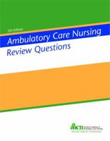 Ambulatory Care Nursing Review Questions 1940325633 Book Cover