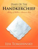 Diary of the Handkerchief: History of Fashion Accessories Series 1469180065 Book Cover