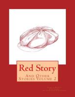 Red Story : And Other Stories Volume 2 1493612433 Book Cover